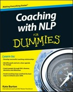 Coaching with NLP for dummies / by Kate Burton.