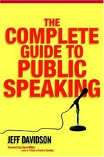 The complete guide to public speaking / Jeff Davidson.