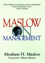 Maslow on management / Abraham H. Maslow with Deborah C. Stephens and Gary Heil.