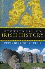 Eyewitness to Irish history / Peter Berresford Ellis.