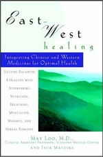 East-West healing : integrating Chinese and Western medicines for optimal health / Mary Loo and Jack Maguire.