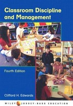 Classroom discipline and management / Clifford H. Edwards.