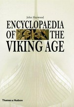 Encyclopedia of the Viking age / John Haywood.