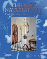 The new naturalists : inside the homes of creative collectors : with over 300 illustrations / Claire Bingham.