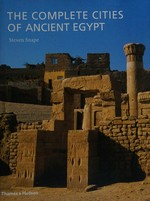 The complete cities of ancient Egypt / Steven Snape.