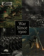 War since 1900 : history, strategy, weaponry / Jeremy Black.
