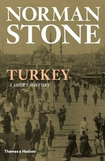 Turkey : a short history / Norman Stone.