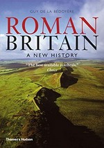 Roman Britain : a new history / Guy de la Bédoyère.