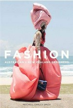 Fashion : Australian & New Zealand designers / Mitchell Oakley Smith.
