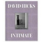 Intimate : a private world of interiors / David Hicks ; photography by Ivan Terestchenko, Shannon McGrath ; foreword by Neale Whitaker.
