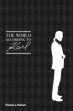 The world according to Karl : the wit and wisdom of Karl Lagerfeld / edited by Jean-Christophe Napias, Sandrine Gulbenkian ; foreword by Patrick Mauriès ; illustrations by Charles Ameline.