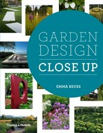 Garden design close up / Emma Reuss.