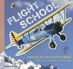Flight school : how to fly a plane step by step / Nick Barnard.