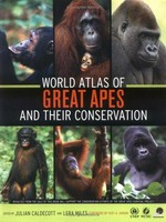 World atlas of great apes and their conservation / edited by Julian Caldecott and Lera Miles ; foreword by Kofi A. Annan.
