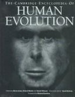 The Cambridge encyclopedia of human evolution / edited by Steve Jones, Robert Martin, and David Pilbeam ; executive editor, Sarah Bunney ; foreword by Richard Dawkins.