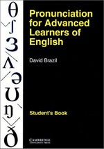 Pronunciation for advanced learners of English : student's book / David Brazil.