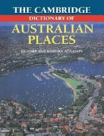 The Cambridge dictionary of Australian places / compiled and written by Richard and Barbara Appleton.
