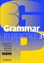 Grammar in practice. 40 units of self-study grammar exercises : with tests / Roger Gower. 3 :