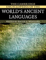 The Cambridge encyclopedia of the world's ancient languages / edited by Roger D. Woodard.