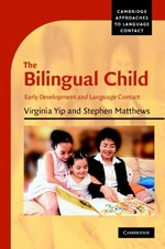 The bilingual child : early development and language contact / Virginia Yip, Stephen Matthews.