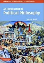 An introduction to political philosophy / Colin Bird.