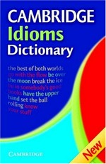 Cambridge idioms dictionary.
