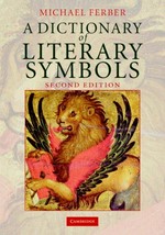 A dictionary of literary symbols / Michael Ferber.