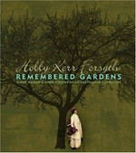 Remembered gardens : eight women and their visions of an Australian landscape / Holly Kerr Forsyth.