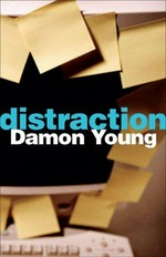 Distraction : a philosopher's guide to being free / Damon Young ; illustrations by Daniel Keating.