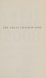 The great crash of 2008 / Ross Garnaut with David Llewellyn Smith.