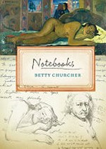 Notebooks / Betty Churcher.
