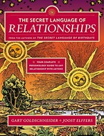 The secret language of relationships : your complete personology guide to any relationship with anyone / Gary Goldschneider.