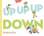 Up, up, up, down / Kimberly Gee.
