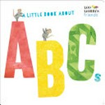 A little book about ABCs / [illustrated by Leo Lionni and Julie Hamilton].