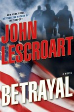 Betrayal : a novel / by John Lescroart.