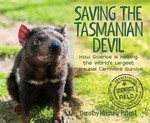 Saving the Tasmanian devil : how science is helping the world's largest marsupial carnivore survive / Dorothy Hinshaw Patent.