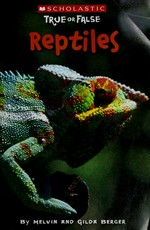 Reptiles / by Melvin and Gilda Berger.