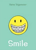 Smile / Raina Telgemeier ; with color by Stephanie Yue.