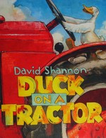 Duck on a tractor / David Shannon.