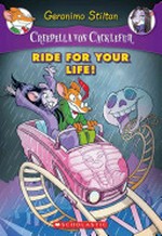 Ride for your life! / text by Geronimo Stilton ; illustrations by Danilo Barozzi (pencils and inks) and Giulia Zaffaroni (colour) ; translated by Andrea Schaffer.