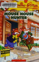 Mouse house hunter / Geronimo Stilton.
