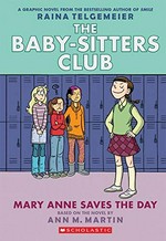 Mary Anne saves the day / Ann M. Martin ; a graphic novel by Raina Telgemeier with color by Braden Lamb.