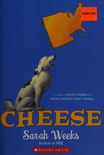Cheese : a combo of Oggie Cooder and Oggie Cooder, party animal / Sarah Weeks ; illustrations by Doug Holgate.
