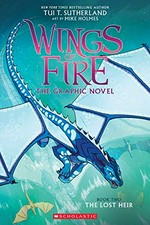 Wings of fire, the graphic novel. by Tui T. Sutherland ; adapted by Barry Deutsch ; art by Mike Holmes ; color by Maarta Laiho. 2, The lost heir /