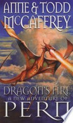 Dragon's fire / Anne McCaffrey, Todd McCaffrey.
