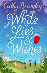 White lies & wishes / Cathy Bramley.