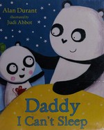 Daddy, I can't sleep / Alan Durant ; [illustrated by] Judi Abbot.
