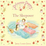 The sleepover / written by Janey Louise Jones ; illustrations by Veronica Vasylenko.