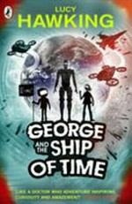 George and the ship of time : the final adventures of Annie and George / Lucy Hawking ; illustrated by Garry Parsons.