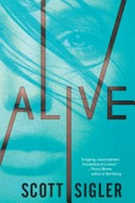 Alive / Scott Sigler.